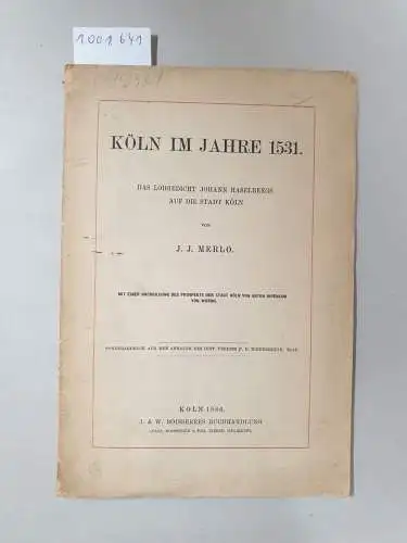 Merlo, J. J: Köln im Jahre 1531 - Das Lobgedicht Johann Haselbergs auf die Stadt Köln. 