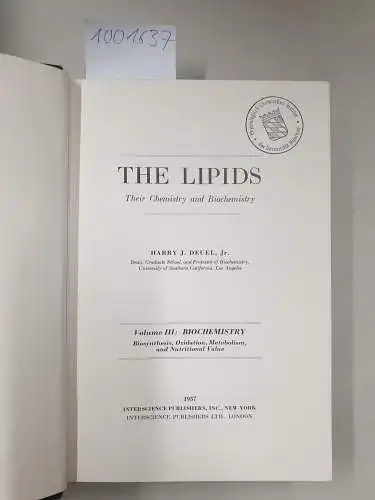 Deuel, Harry J: The Lipids : Their Chemistry And Biochemistry : Vol. III: Biochemistry : Bioynthesis, Oxidation, Metabolism, and Nutritional Value. 