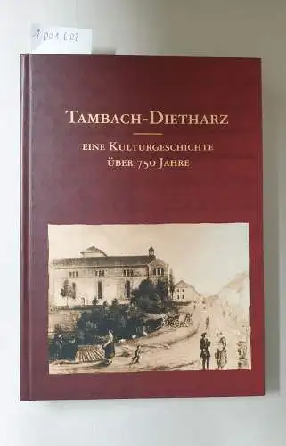 Bayer, Bruno und u.a: Tambach-Dietharz : eine Kulturgeschichte über 750 Jahre. 