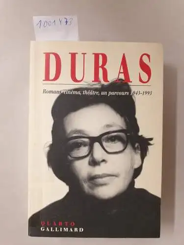 Duras, Marguerite: Romans, cinéma, théâtre, un parcours 1943-1993. 