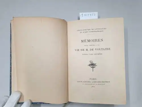 Voltaire, (Francois Marie Arouet de): Mémoires pour servir a la Vie de M. de Voltaire, écrits par lui-meme. 