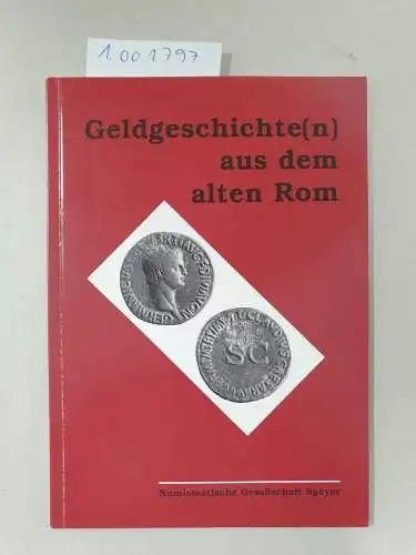 Schulzki, Heinz J und Wolfgang Huber: Geldgeschichte(n) aus dem alten Rom. Die Sammlung römischer Münzen des Theodor-Heuss-Gymnasiums Ludwighafen (Sammlung Roggenkamp). 