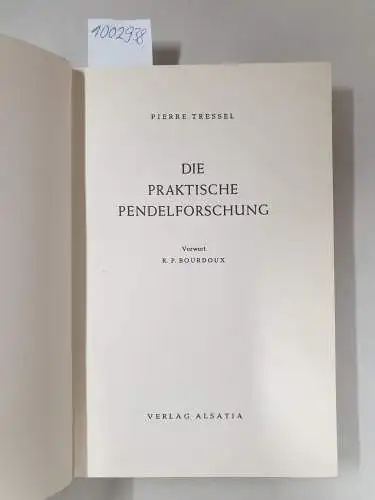 Tressel, Pierre: Die praktische Pendelforschung 
 Vorwort R. P. Bourdoux. 