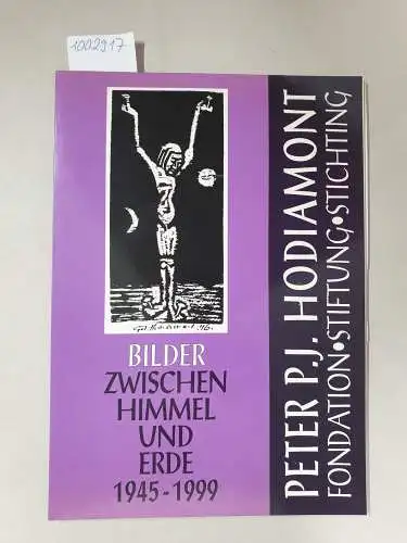 Hodiamont, Peter: Bilder zwischen Himmel und Erde 1945-1999. 