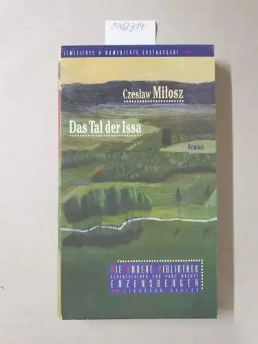 Milosz, Cteslaw: Das Tal der Issa : Roman
 Aus dem Poln. von Maryla Reifenberg : (= Die Andere Bibliothek ; Bd. 175). 