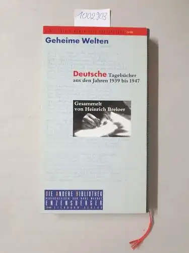 Breloer, Heinrich (Herausgeber): Geheime Welten : deutsche Tagebücher aus den Jahren 1939 bis 1947
 ( Die Andere Bibliothek ; Bd. 178). 