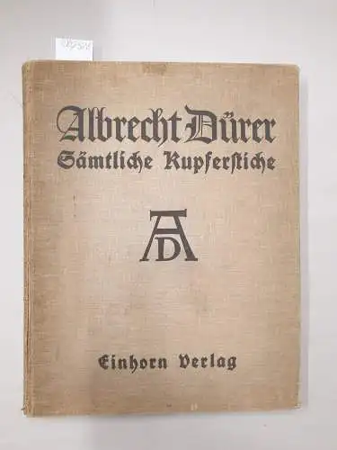 Wölfflin, Heinrich: Albrecht Dürer : sämtliche Kupferstiche: Geleitwort von Heinrich Wölfflin. 