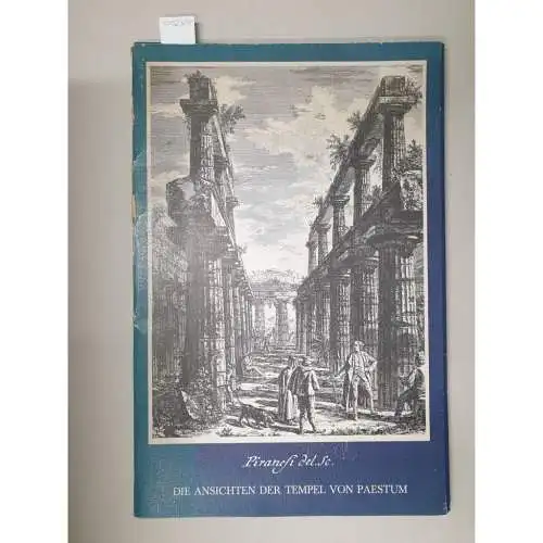 Einleitung und Übersetzung: Getrud Stolte-Adelt, Die Ansichten der Tempel von Paestum des Giovanni Battista Piranesi  (1720-1778)