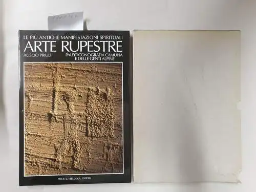 Priuli, Ausilio: Arte rupestre. Paleoiconografia camuna e delle genti alpine. 
