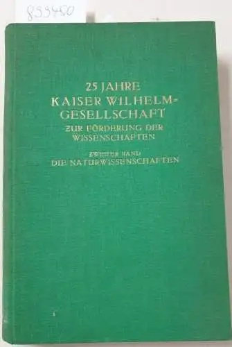 Hartmann, Max: 25 Jahre Kaiser Wilhelm-Gesellschaft zur Förderung der Wissenschaften. 2. Band : Die Naturwissenschaften 
 (mit Exlibris der Bücherei "Rheinische Aktiengesellschaft f. Braunkohlebergbau..."). 