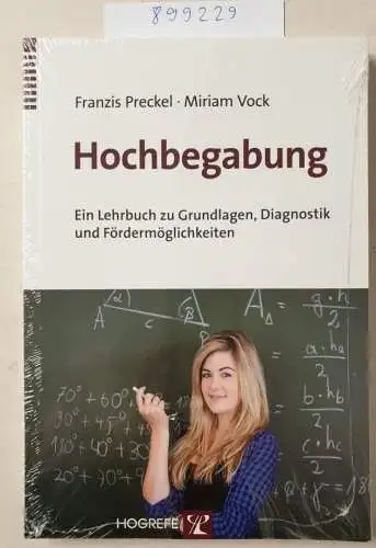 Preckel, Franzis und Miriam Vock: Hochbegabung: Ein Lehrbuch zu Grundlagen, Diagnostik und Fördermöglichkeiten. 