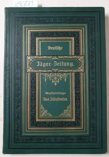 Deutsche Jäger-Zeitung: Das Schießwesen: Gratis-Beilage der Deutschen Jäger-Zeitung, XIV. Band : 1913. 