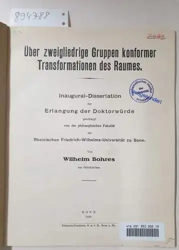 Bohres, Wilhelm: Über zweigliedrige Gruppen konformer Transformationen des Raumes. 