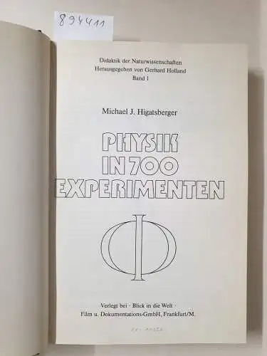 Higatsberger, Michael J: Physik in 700 [siebenhundert] Experimenten. 