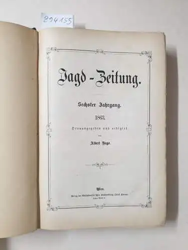Hugo, Albert: Jagd-Zeitung : Jagd-Zeitung : Sechster Jahrgang : 1863. 