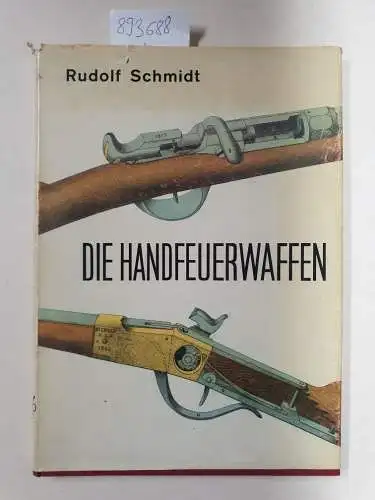 Schmidt, Rudolf und W. Hummelberger: Die Handfeuerwaffen. Tafelband. 