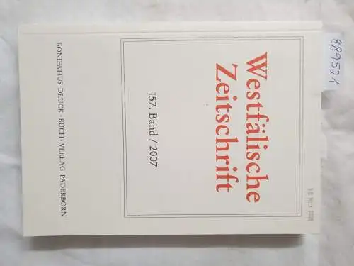Verein für Geschichte und Altertumskunde Westfalens (Hrsg.): Westfälische Zeitschrift : 157. Band 2007 
 (Zeitschrift für Vaterländische Geschichte und Altertumskunde). 