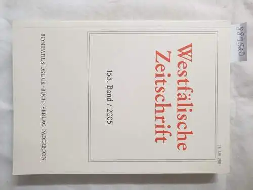 Verein für Geschichte und Altertumskunde Westfalens (Hrsg.): Westfälische Zeitschrift : 155. Band 2005 
 (Zeitschrift für Vaterländische Geschichte und Altertumskunde). 
