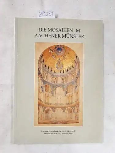 Wehling, Ulrike: Die Mosaiken im Aachener Münster und ihre Vorstufen
 (= Arbeitsheft der rheinischen Denkmalpflege ; 46 ). 