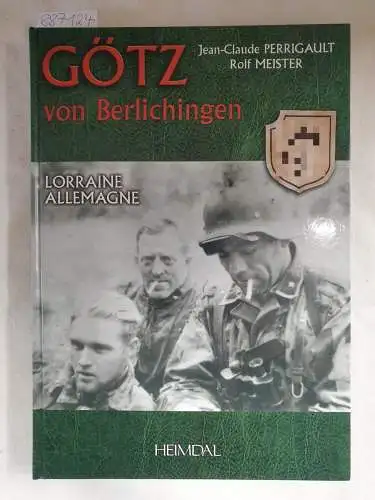 Meister, Rolf and Jean-Claude Perrigault: Götz Von Berlichingen: Tome 2 : Lorraine Allemagne,  édition trilingue français, anglais, allemand
 (Buch in sehr gutem Zustand). 