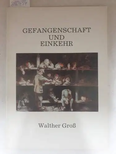 Groß, Walther: Gefangenschaft und Einkehr : Ein Bildband über die Kriegsgefangenschaft in Rußland. 