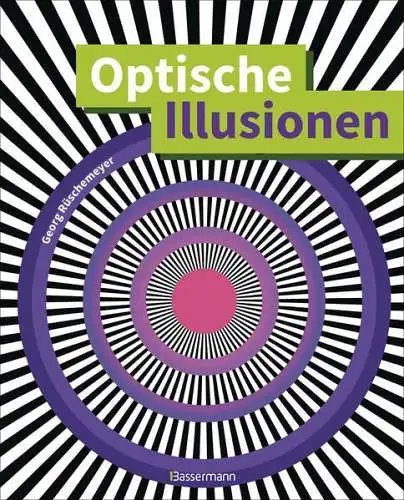 Rüschemeyer, Georg: Optische Illusionen - Über 160 verblüffende Täuschungen, Tricks, trügerische Bilder, Zeichnungen, Computergrafiken, Fotografien, Wand- und Straßenmalereien in 3D. 