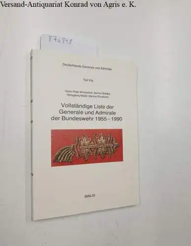 Bradley, Dermot, Markus Rövekamp und Ernest Henriot: Vollständige Liste der Generale und Admirale der Bundeswehr 1955-1990
 Deutschlands Generale und Admirale. 
