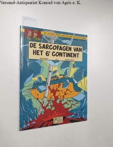 Sente, Yves, Edgar P. Jacobs und André Juillard: De sarcofagen van het 6e continent (De avonturen van Blake en Mortimer, 17). 
