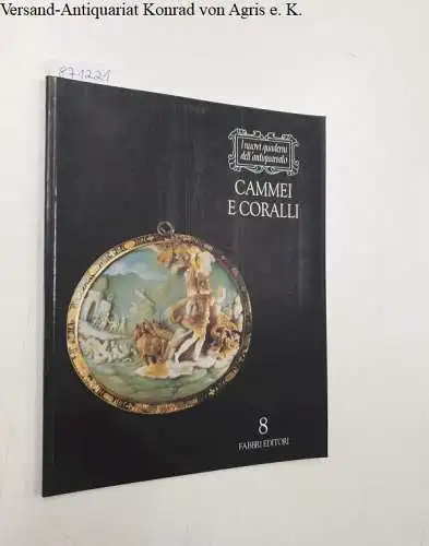 Spinosa, Aurora: Cammei E Coralli 
 Reihe: I Nuovi Quaderni Dell'Antiquariato. 