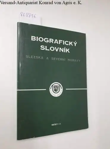 Dokoupil, Lumir (Redak.): Biograficky slovnik. Slezska a severni moravy. Sesit 11. 