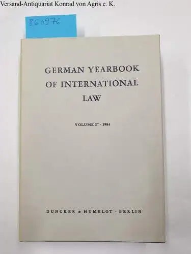Laun, Rudolf, Hermann von Mangoldt Jost Delbrück a. o: German Yearbook of International Law. Jahrbuch für Internationales Recht. Vol. 27 (1984). 
