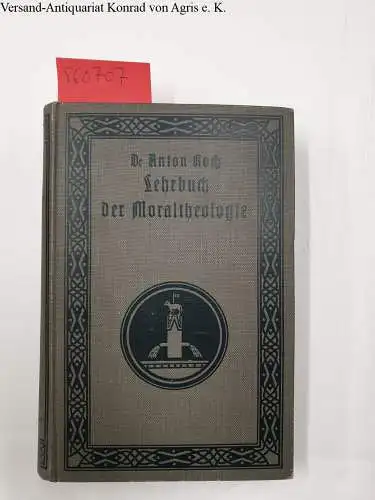 Koch, Anton: Lehrbuch der Moraltheologie. 