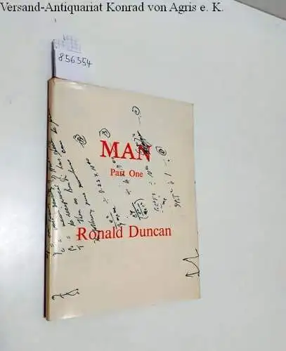 Duncan, Ronald: Man : Part One : mit Signatur und handschriftlicher Limitierung : Nr. 62/150. 