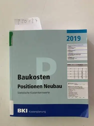 BKI, Baukosteninformationszentrum: BKI Baukosten Positionen Neubau 2019: Statistische Kostenkennwerte Positionen (Teil 3). 