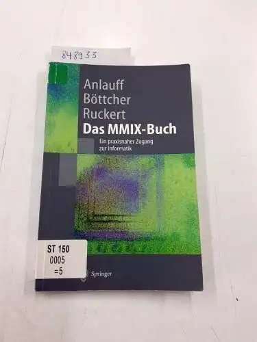 Anlauff, Heidi, Axel Böttcher und Martin Ruckert: Das MMIX-Buch
 Ein praxisnaher Zugang zur Informatik. 