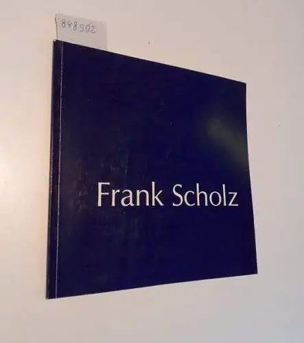 Hein, H: Frank Scholz
 Bilder aus den Jahren 1978-1987. 