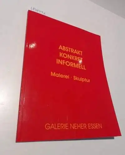 Galerie Neher: Abstrakt Konkret Informell : Malerei Skulptur 
 Heinz Mack, Georg Meistermann, Ernst Wilhelm Nay, K.R.H. Sonderbog u.a. 