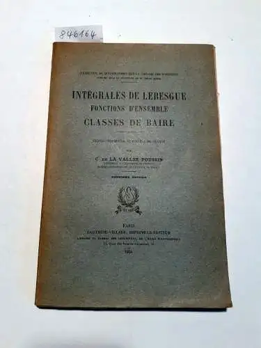 Vallée Poussin, C. De La: Intégrales De Lebesgue : Fonctions D'Ensemble : Classes De Baire 
 Lecons professées au Collège De France. 