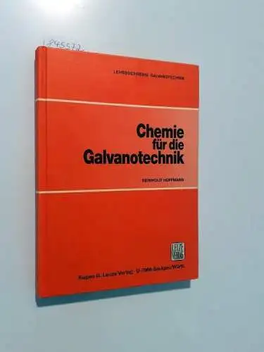 Hoffmann, Reinhold: Chemie für die Galvanotechnik 
 (Lehrbuchreihe Galvanotechnik). 