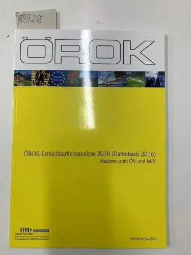 ÖROK: ÖROK-Erreichbarkeitsanalyse 2018 (Datenbasis 2016) : Analysen zum ÖV und MIV
 Medieninhaber und Herausgeber: Geschäftsstelle der Österreichischen Raumordnungskonferenz (ÖROK) / Österreichische Raumordnungskonferenz: Schriftenreihe ; Nr. 203. 