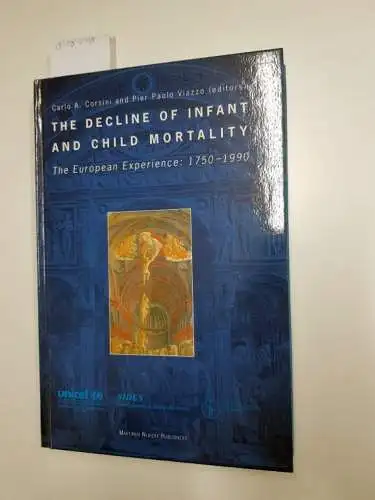 Corsini, Carlo: The Decline of Infant and Child Mortality:The European Experience: 1750-1990. 