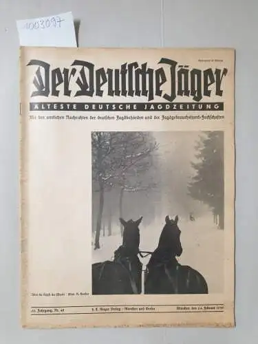 Der Deutsche Jäger: Der Deutsche Jäger : Älteste deutsche Jagzeitung : Mit den amtlichen Nachrichten der deutschen Jagdbehörden und der Jagdgebrauchshund-Fachschaften, 60. Jahrgang , Nr .48 : 24. Februar 1939. 