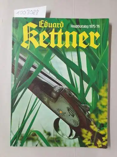 Eduard Kettner: Eduard Kettner , Hauptkatalog 1975/76. 