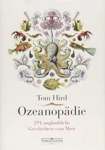 Hird, Tom: Ozeanopädie: 291 unglaubliche Geschichten vom Meer. 