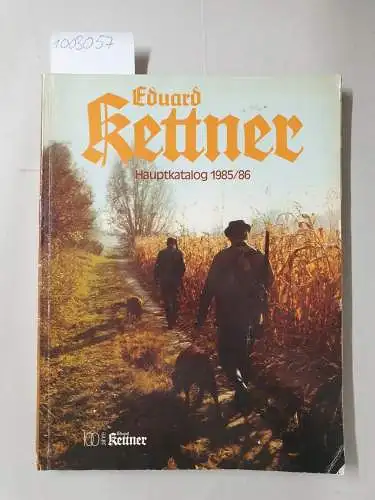 Firma Eduard Kettner: Eduard Kettner Hauptkatalog 1985/86. 