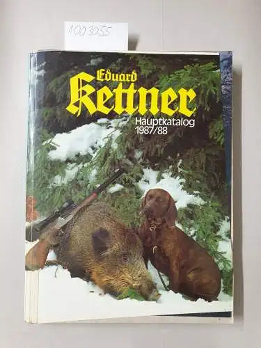 Firma Eduard Kettner: Eduard Kettner Hauptkatalog 1987/88. 