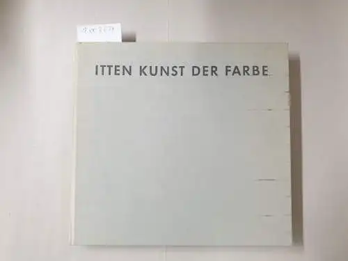 Itten, Johannes: Kunst der Farbe. Subjektives Erleben und objektives Erkennen als Wege zur Kunst. 