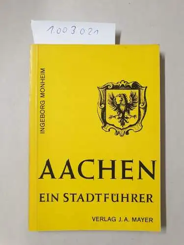 Ingeborg, Monheim: Aachen : Ein Stadtführer. 