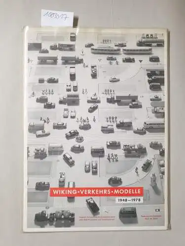 Wiking: Wiking Verkehrs Modelle 1948-1978 
 von Könnern für Kenner gestaltet. 
