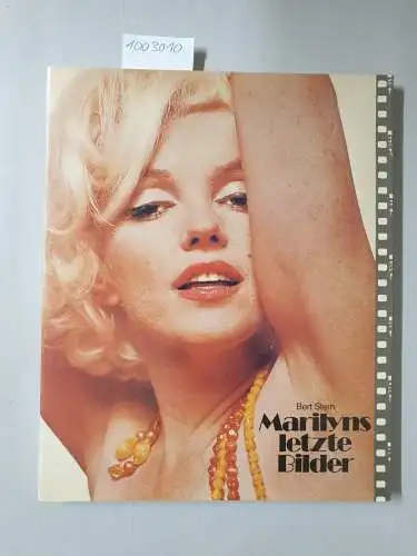 Stern, Bert und Marilyn Monroe: Marilyns letzte Bilder. 